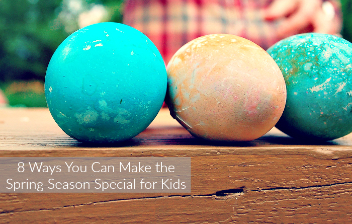 8 Ways You Can Make the Spring Season Special for Kids